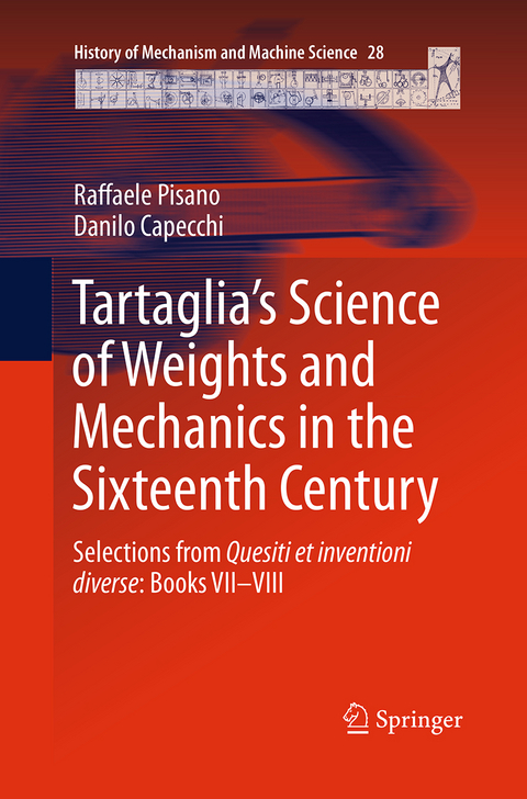 Tartaglia’s Science of Weights and Mechanics in the Sixteenth Century - Raffaele Pisano, Danilo Capecchi