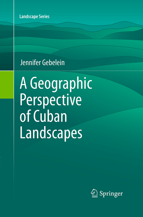 A Geographic Perspective of Cuban Landscapes - Jennifer Gebelein