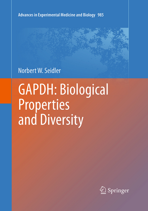 GAPDH: Biological Properties and Diversity - Norbert W. Seidler