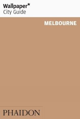 Wallpaper* City Guide Melbourne 2012 -  Wallpaper*