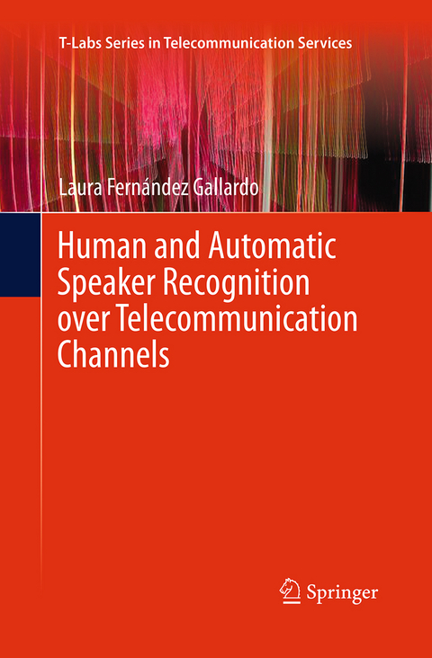 Human and Automatic Speaker Recognition over Telecommunication Channels - Laura Fernández Gallardo