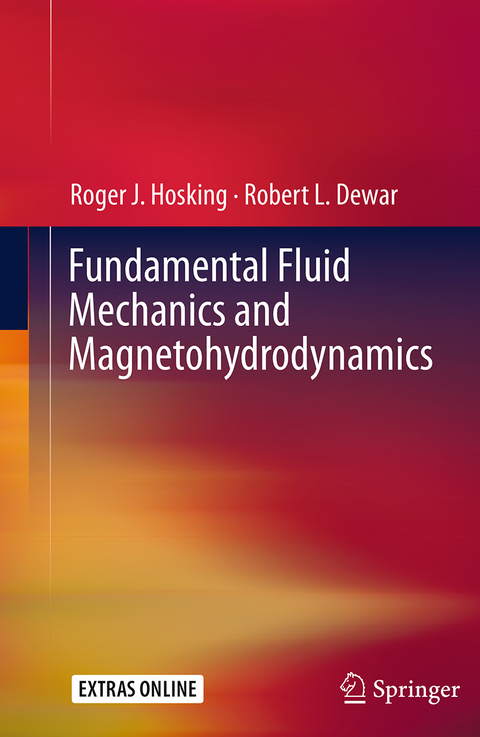 Fundamental Fluid Mechanics and Magnetohydrodynamics - Roger J. Hosking, Robert L. Dewar