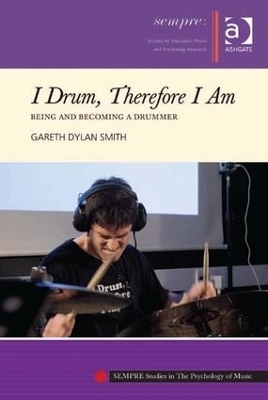 I Drum, Therefore I Am - Gareth Dylan Smith