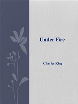 Under Fire - Charles King