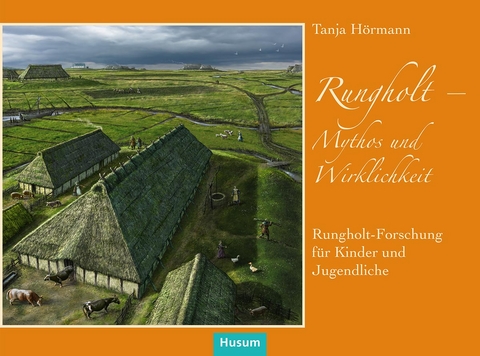 Rungholt - Mythos und Wirklichkeit - Tanja Hörmann