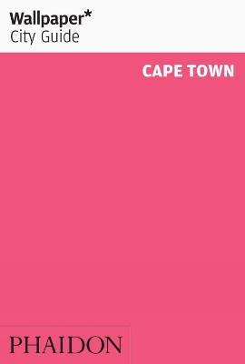 Wallpaper* City Guide Cape Town 2012 -  Wallpaper*