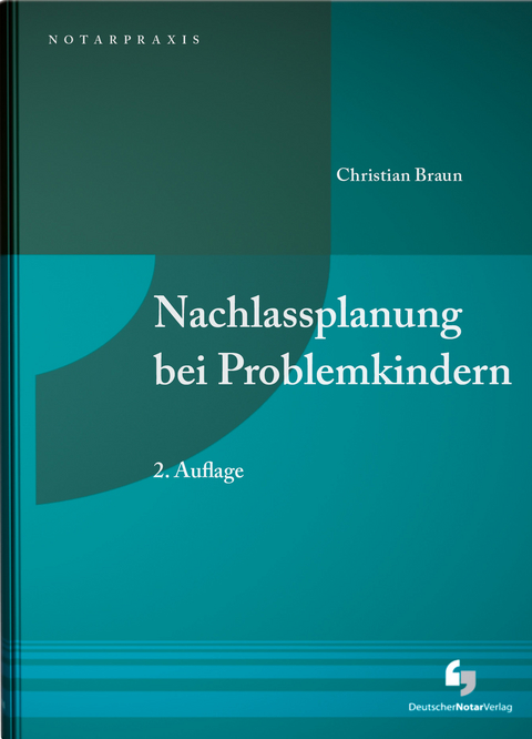 Nachlassplanung bei Problemkindern - Christian Braun