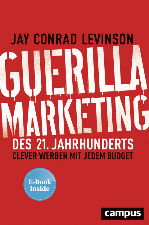 Guerilla Marketing des 21. Jahrhunderts - Jay Conrad Levinson