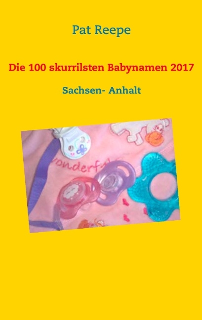 Die 100 skurrilsten Babynamen 2017 - Pat Reepe