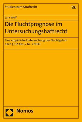 Die Fluchtprognose im Untersuchungshaftrecht - Lara Wolf