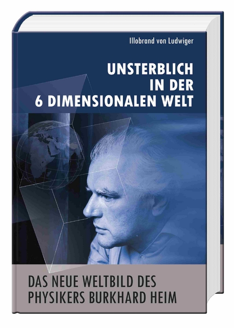 Das neue Weltbild des Physikers Burkhard Heim - Illobrand von Ludwiger