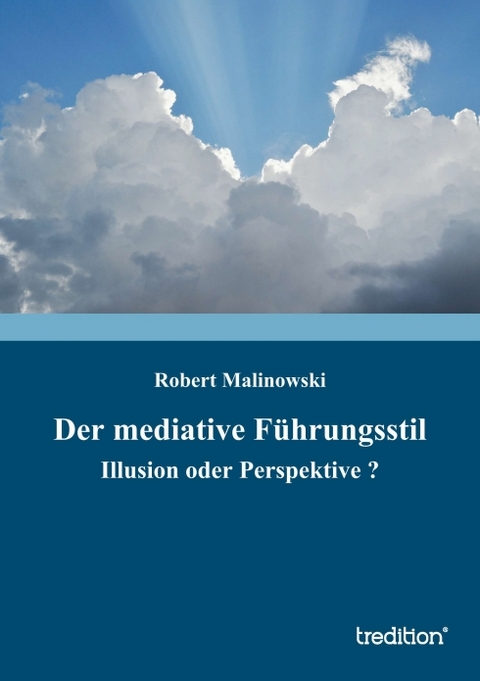 Der mediative Führungsstil - Robert Malinowski