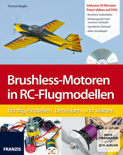 Brushless-Motoren in RC-Flugmodellen richtig einstellen, betreiben und warten - Thomas Riegler