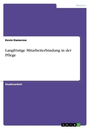 Langfristige Mitarbeiterbindung in der Pflege - Kevin Damerow