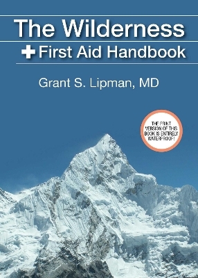 The Wilderness First Aid Handbook - Grant S. Lipman