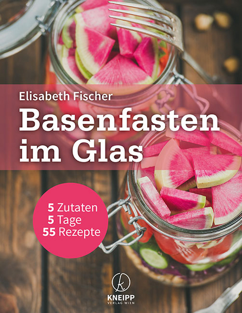 Basenfasten im Glas - Elisabeth Fischer