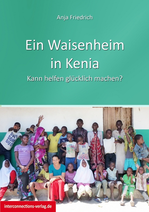 Ein Waisenheim in Kenia - Anja Friedrich