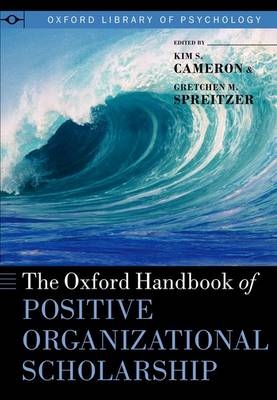 The Oxford Handbook of Positive Organizational Scholarship - 