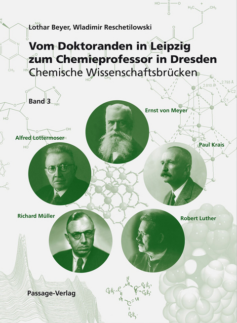 Vom Doktoranden in Leipzig zum Chemieprofessor in Dresden - Lothar Beyer, Wladimir Reschetilowski