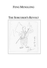 The Sorcerer's Revolt - Luo Guanzhong, Feng Menglong, Nathan Sturman