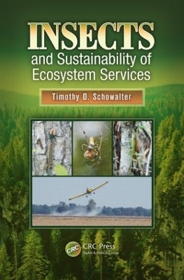 Insects and Sustainability of Ecosystem Services - Timothy D. Schowalter