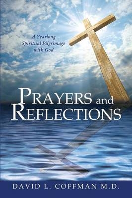 Prayers and Reflections - David L Coffman M D