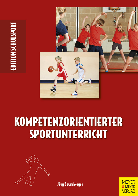 Kompetenzorientierter Sportunterricht - Jürg Baumberger