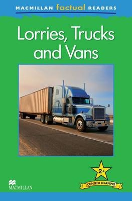 Macmillan Factual Readers: Lorries, Trucks and Vans - Brenda Stones