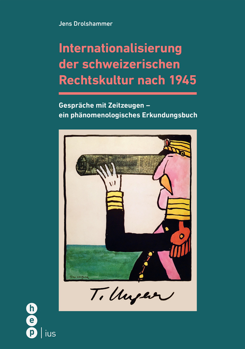 Internationalisierung der schweizerischen Rechtskultur nach 1945 - Jens Drolshammer