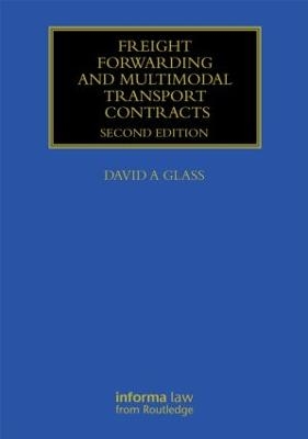 Freight Forwarding and Multi Modal Transport Contracts - David Glass