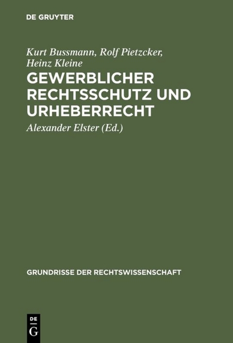 Gewerblicher Rechtsschutz und Urheberrecht - Kurt Bussmann, Rolf Pietzcker, Heinz Kleine