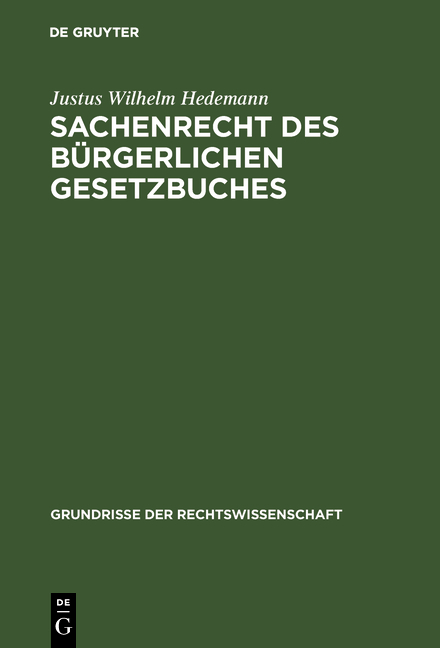 Sachenrecht des Bürgerlichen Gesetzbuches - Justus Wilhelm Hedemann