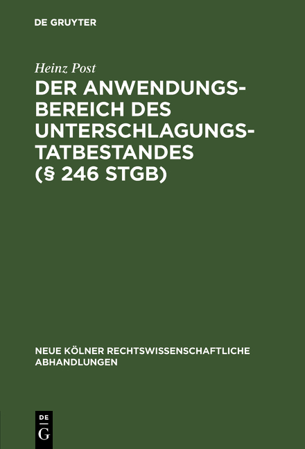 Der Anwendungsbereich des Unterschlagungstatbestandes (§ 246 StGB) - Heinz Post