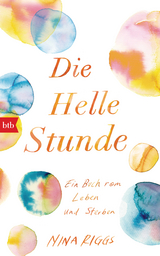 Die Helle Stunde -  Nina Riggs