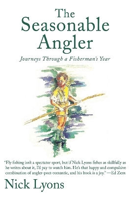 The Seasonable Angler - Nick Lyons