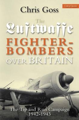 Luftwaffe Fighter-bombers Over Britain - Chris Goss