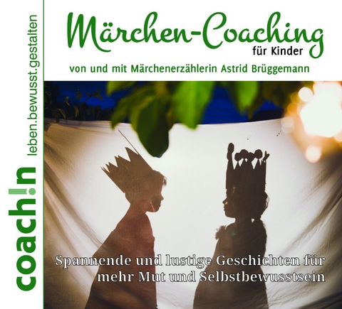 Märchen-Coaching für Kinder - Astrid Brüggemann, Abbas Schirmohammadi