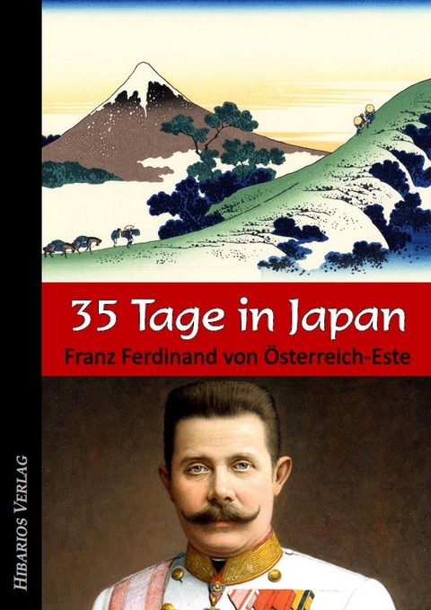 35 Tage in Japan - Franz Ferdinand von Österreich-Este