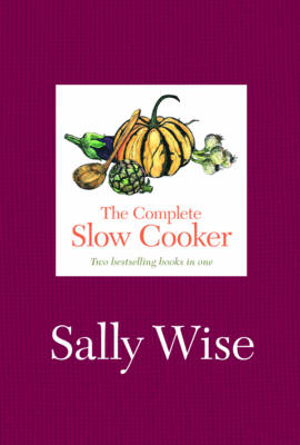 The Complete Slow Cooker - Sally Wise