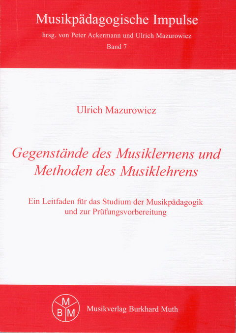 Gegenstände des Musiklernens und Methoden des Musiklehrens - Ulrich Mazurowicz