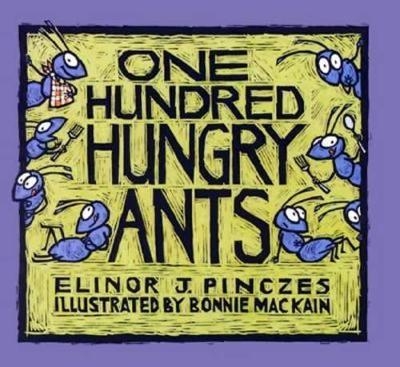 One Hundred Hungry Ants - Elinor J. Pinczes