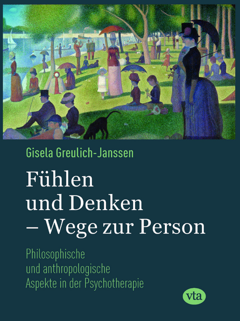 Fühlen und Denken – Wege zur Person - Gisela Greulich-Janssen