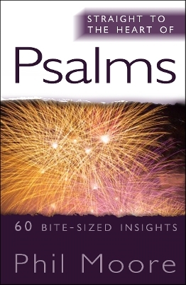 Straight to the Heart of Psalms - Phil Moore