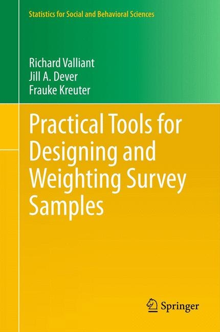 Practical Tools for Designing and Weighting Survey Samples - Richard Valliant, Jill A. Dever, Frauke Kreuter