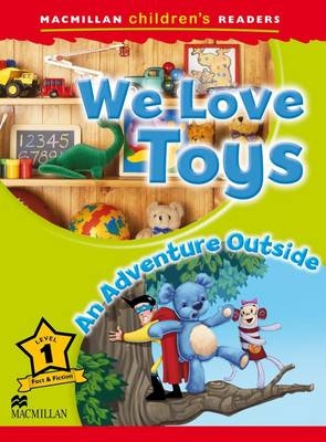Macmillan Children's Readers We Love Toys Level 1 - Paul Shipton