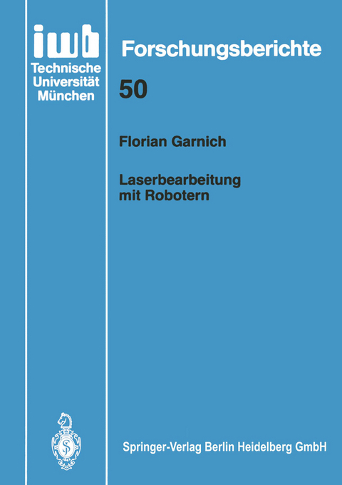 Laserbearbeitung mit Robotern - Florian Garnich