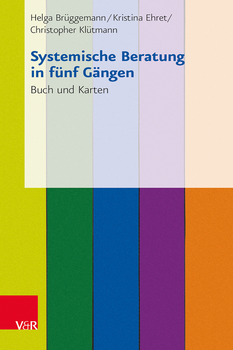 Systemische Beratung in fünf Gängen - Helga Brüggemann, Kristina Ehret, Christopher Klütmann