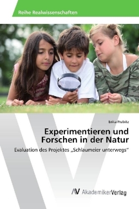 Experimentieren und Forschen in der Natur - Erika Prabitz