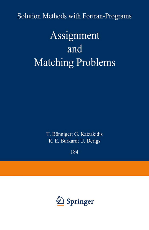 Assignment and Matching Problems: Solution Methods with FORTRAN-Programs - R. E. Burkard, U. Derigs