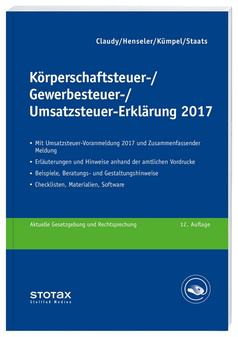 Körperschaftsteuer-, Gewerbesteuer-, Umsatzsteuer-Erklärung 2017 - Björn Claudy, Frank Henseler, Andreas Kümper, Annette Staats